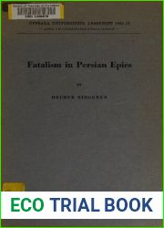 Fatalism in Persian epics (Uppsala universitet. Arsskrift)