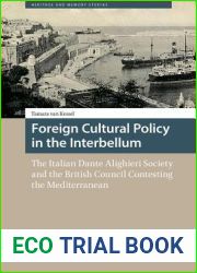 Foreign Cultural Policy in the Interbellum: The Italian Dante Alighieri Society and the British Council Contesting the Mediterranean (Heritage and Memory Studies)
