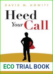Heed Your Call: Integrating Myth, Science, Spirituality, and Business