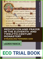 Meditation and Prayer in the Eleventh- and Twelfth-Century Monastery: Struggling towards God (Spirituality and Monasticism, East and West)