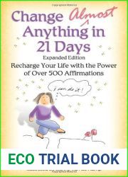 Change Almost Anything in 21 Days: Recharge Your Life with the Power of Over 500 Affirmations