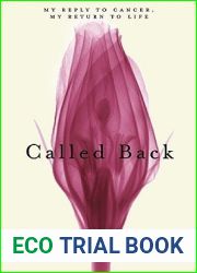 Called Back: My Reply to Cancer, My Return to Life