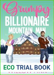 Grumpy Billionaire Mountain Man: An Opposites Attract Boss Romance (The Delaney Brothers Series Book 2)