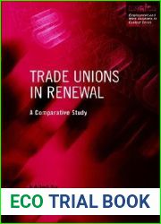 Trade Unions in Renewal: A Comparative Study (Routledge Studies in Employment and Work Relations in Context)