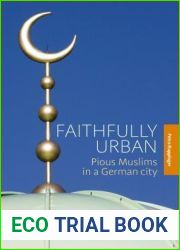 Faithfully Urban: Pious Muslims in a German City
