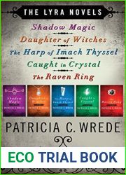 The Lyra Novels: Shadow Magic, Daughter of Witches, The Harp of Imach Thyssel, Caught in Crystal, and The Raven Ring