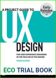 A Project Guide to UX Design: For User Experience Designers in the Field or in the Making (Voices That Matter)