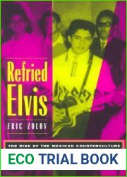 Refried Elvis: The Rise of the Mexican Counterculture