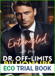 Entangled with My Dr. Off-Limits Billionaire: An Age-Gap Opposites Attract Romance