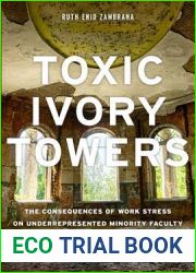 Toxic Ivory Towers: The Consequences of Work Stress on Underrepresented Minority Faculty