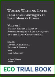 Women Writing Latin: Women Writing Latin in Roman Antiquity, Late Antiquity, and the Early Christian Era (Women Writers of the World)