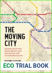 The Moving City: Scenes from the Delhi Metro and the Social Life of Infrastructure