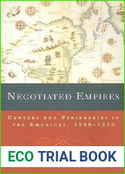 Negotiated Empires (New World in the Atlantic World)