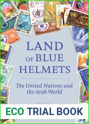 Land of Blue Helmets: The United Nations and the Arab World