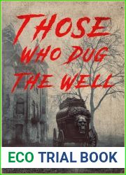 Those Who Dug The Well