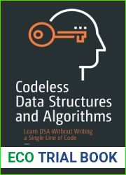 Codeless Data Structures and Algorithms: Learn DSA Without Writing a Single Line of Code