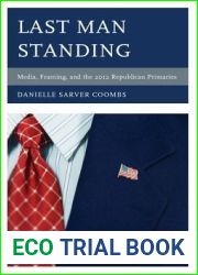 Last Man Standing: Media, Framing, and the 2012 Republican Primaries