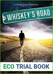 Whiskey|s Road: A Poetic Trip to Sobriety