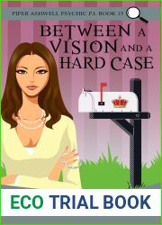 Between a Vision and a Hard Case (Piper Ashwell Psychic P.I. Book 15)