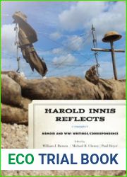 Harold Innis Reflects: Memoir and Wwi Writings Correspondence (Critical Media Studies: Institutions, Politics, and Culture)