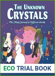 The Unknown Crystals: The Many Journeys to Different Worlds
