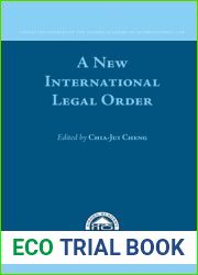 A New International Legal Order: In Commemoration of the Tenth Anniversary of the Xiamen Academy of International Law (Collected Courses of the Xiamen … the Xiamen Academy of International Law, 
