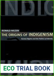 The Origins of Indigenism by Niezen, Ronald. (University of California Press,2003) [Paperback]