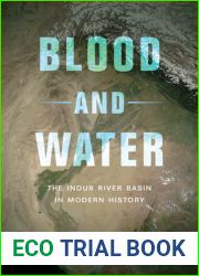 Blood and Water: The Indus River Basin in Modern History