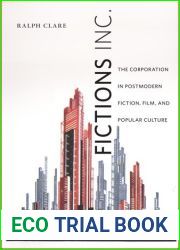 Fictions Inc.: The Corporation in Postmodern Fiction, Film, and Popular Culture (American Literatures Initiative) by Ralph Clare (2014-07-30)