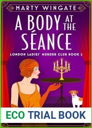 A Body at the Seance (London Ladies| Murder Club, #2)