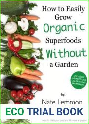 How to Easily Grow Organic Superfoods at Home Without a Garden (Backyard-Ideas.org Guides Book 1)