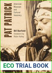 Pat Patrick: American Musician and Cultural Visionary (African American Cultural Theory and Heritage)