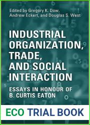 Industrial Organization, Trade, and Social Interaction: Essays in Honour of B. Curtis Eaton