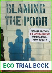 Blaming the Poor: The Long Shadow of the Moynihan Report on Cruel Images about Poverty