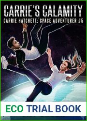 Carrie|s Calamity (Carrie Hatchett, Space Adventurer #5)