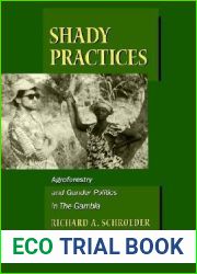 Shady Practices: Agroforestry and Gender Politics in The Gambia (California Studies in Critical Human Geography) (Volume 5)