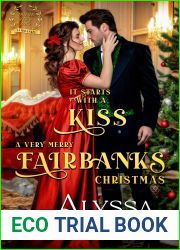 It Starts With a Kiss: A Very Merry Fairbanks Christmas (Those Very Bad Fairbanks Book 9)