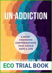Un-Addiction: 6 Mind-Changing Conversations That Could Save a Life
