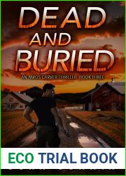 Dead and Buried: A Thriller (Amos Carver Book 3)