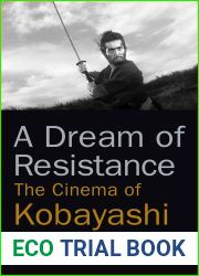 A Dream of Resistance: The Cinema of Kobayashi Masaki
