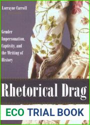 Rhetorical Drag: Gender Impersonation, Captivity, and the Writing of History