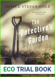 The Detective|s Garden: A Love Story and Meditation on Murder