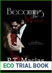 Becoming Her Master, an Incredible Journey of Love, Surrender, and Passion