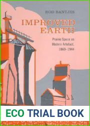 Improved Earth: Prairie Space as Modern Artefact, 1869-1944