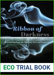 Ribbon of Darkness: Inferencing from the Shadowy Arts and Sciences