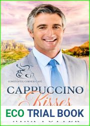 Cappuccino Kisses: A Sweet Second Chance Romance (Constantia Corner Cafe Book 1)