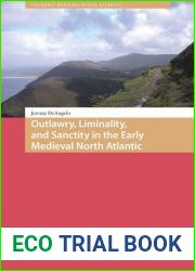 Outlawry, Liminality, and Sanctity in the Literature of the Early Medieval North Atlantic