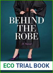 Behind the Robe: A Novel