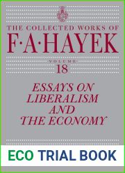 Essays on Liberalism and the Economy, Volume 18 (Volume 18) (The Collected Works of F. A. Hayek)