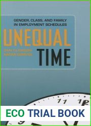 Unequal Time: Gender, Class, and Family in Employment Schedules